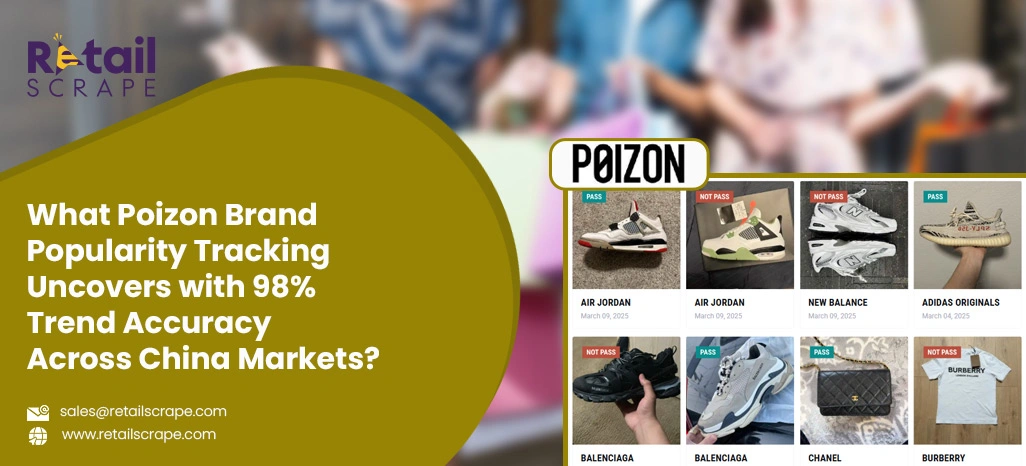 What Poizon Brand Popularity Tracking Uncovers with 98% Trend Accuracy Across China Markets?