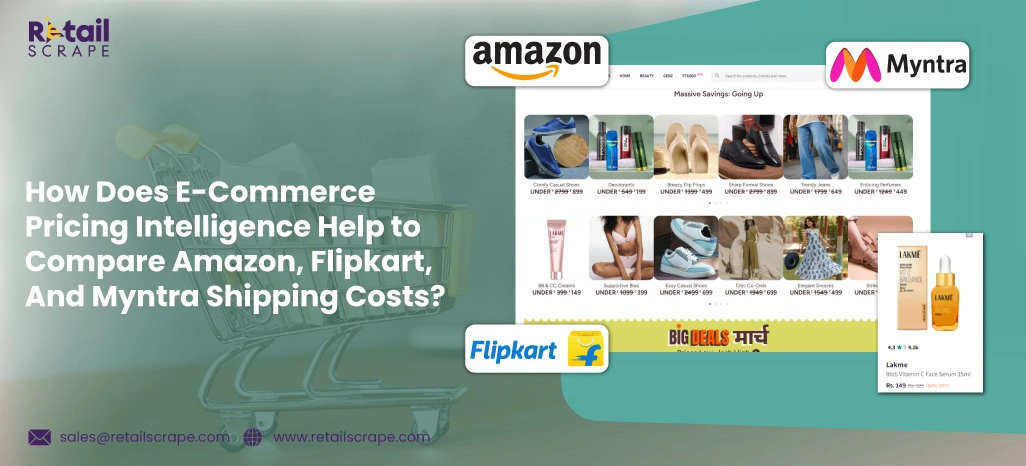 How-Does-E-Commerce-Pricing-Intelligence-Help-to-Compare-Amazon,-Flipkart,-And-Myntra-Shipping-Costs How-Does-E-Commerce-Pricing-Intelligence-Help-to-Compare-Amazon,-Flipkart,-And-Myntra-Shipping-Costs