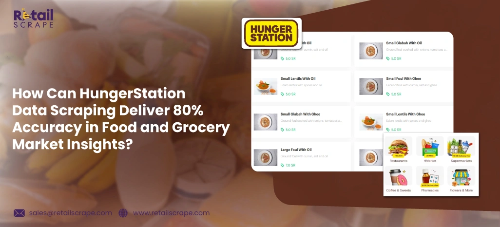 How-Can-HungerStation-Data-Scraping-Deliver-Accuracy-in-Food-and-Grocery-Market-Insights