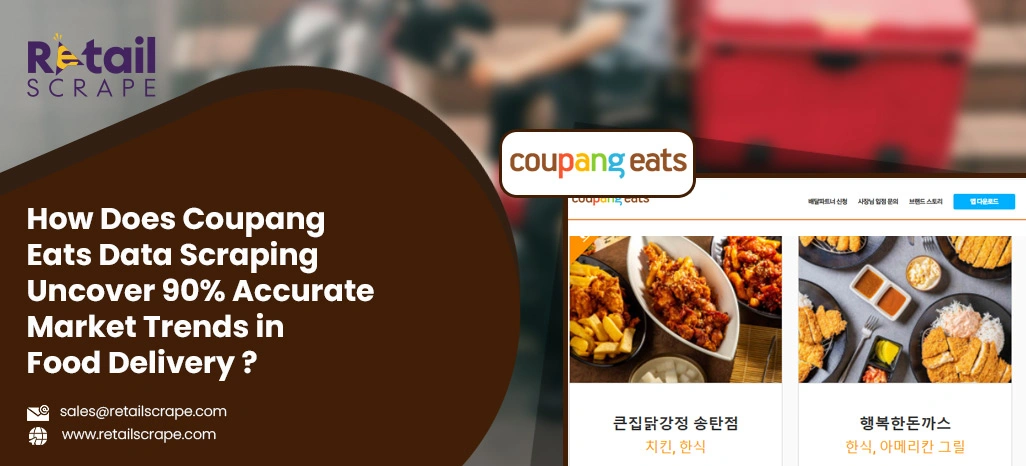 How-Does-Coupang-Eats-Data-Scraping-Uncover-Accurate-Market-Trends-in-Food-Delivery