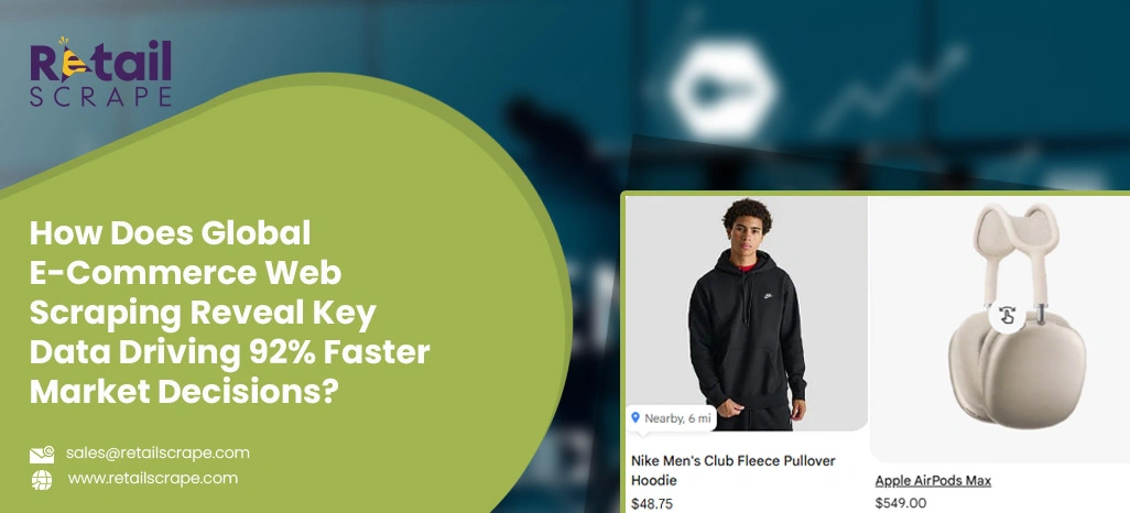 How Does Global E-Commerce Web Scraping Reveal Key Data Driving 92% Faster Market Decisions?