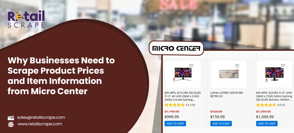 Why Businesses Need to Scrape Product Prices and Item Information from Micro Center