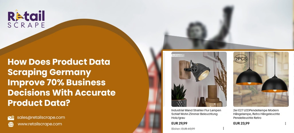 How-Does-Product-Data-Scraping-Germany-Improve-70%-Business-Decisions-With-Accurate-Product-Data