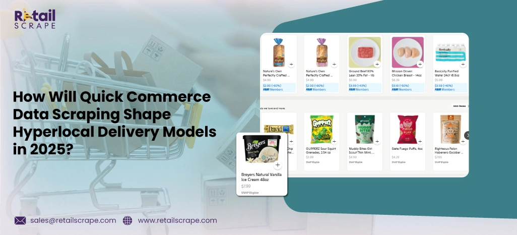 How Will Quick Commerce Data Scraping Shape Hyperlocal Delivery Models in 2025 How Will Quick Commerce Data Scraping Shape Hyperlocal Delivery Models in 2025