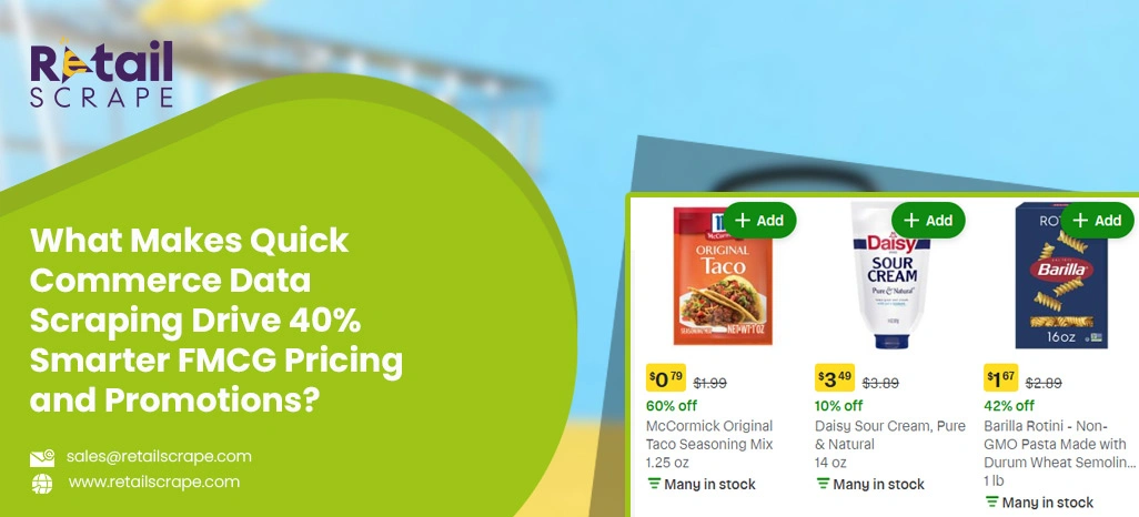 What Makes Quick Commerce Data Scraping Drive 40% Smarter FMCG Pricing and Promotions