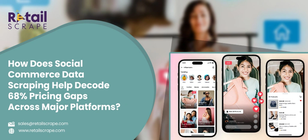 How-Does-Social-Commerce-Data-Scraping-Help-Decode-68-Pricing-Gaps-Across-Major-Platforms