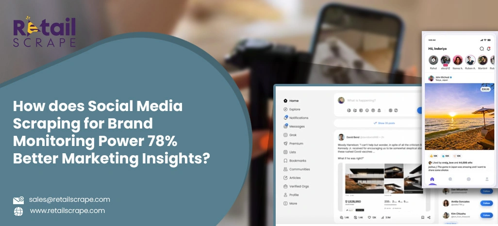 How-does-Social-Media-Scraping-for-Brand-Monitoring-Power-78-Better-Marketing-Insights
