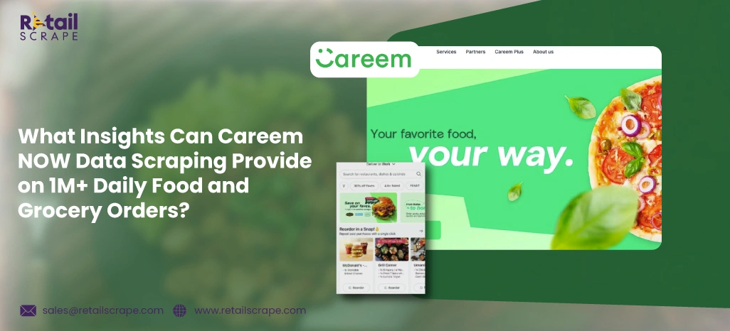 What-Insights-Can-Careem-NOW-Data-Scraping-Provide-on-1M+-Daily-Food-and-Grocery-Order What-Insights-Can-Careem-NOW-Data-Scraping-Provide-on-1M+-Daily-Food-and-Grocery-Order