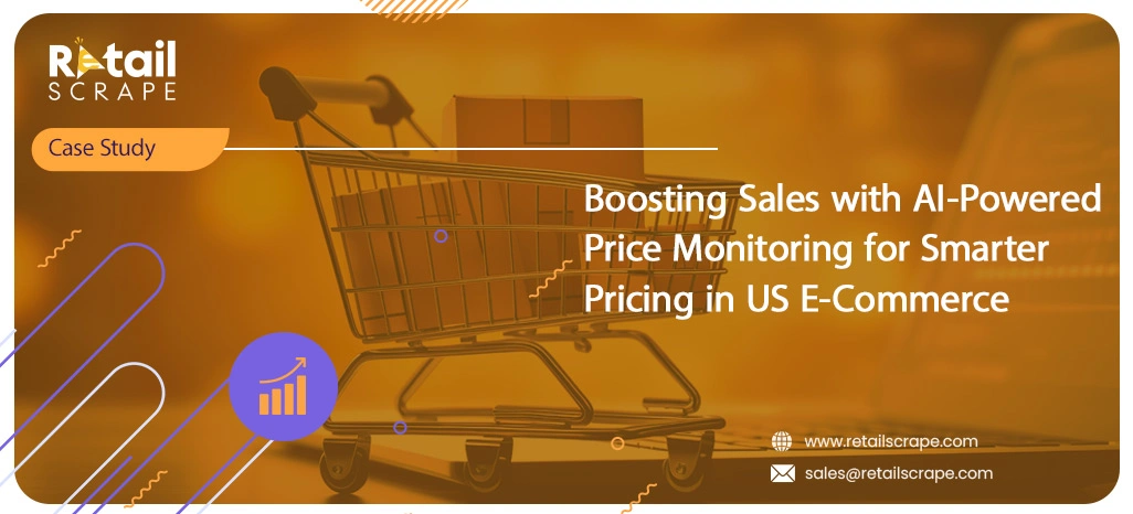 Boosting-Sales-with-AI-Powered-Price-Monitoring-for-Smarter-Pricing-in-US-E-Commerce Boosting-Sales-with-AI-Powered-Price-Monitoring-for-Smarter-Pricing-in-US-E-Commerce