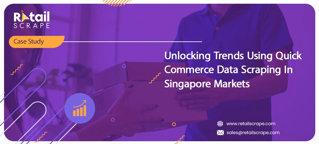 Unlocking-Trends-Using-Quick-Commerce-Data-Scraping-In-Singapore-Markets