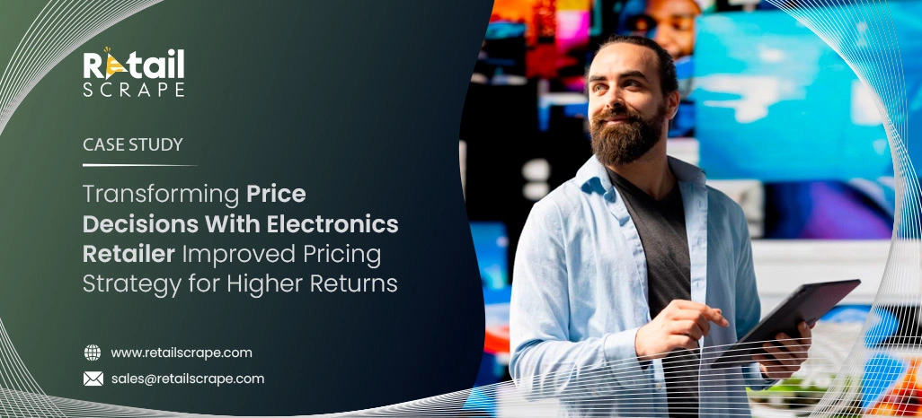 Transforming Price Decisions With Electronics Retailer Improved Pricing Strategy for Higher Returns