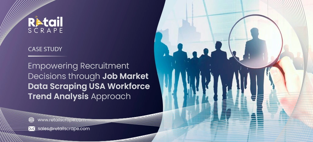  Empowering Recruitment Decisions through Job Market Data Scraping USA Workforce Trend Analysis Approach 