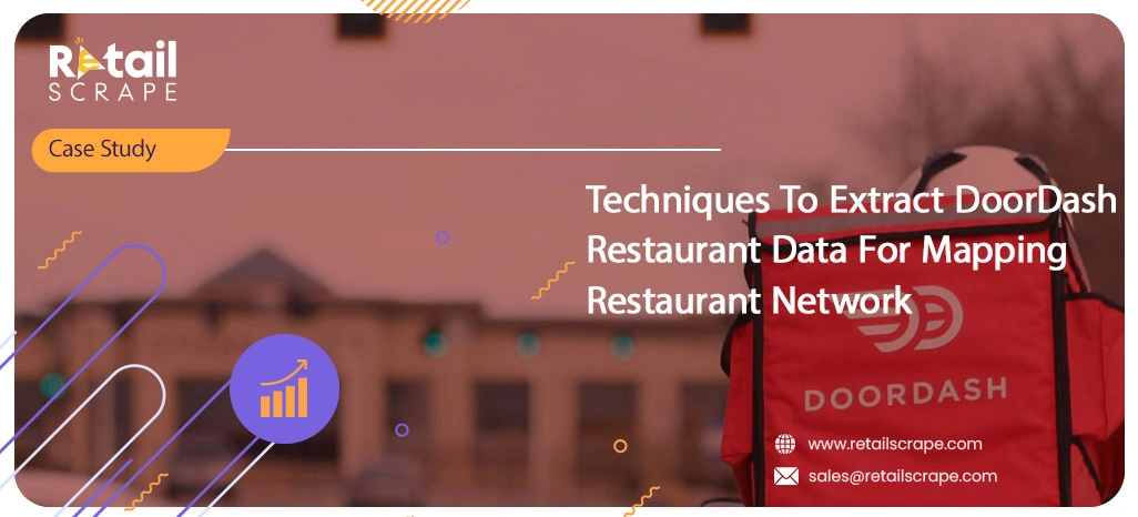 Case-Study---Techniques-To-Extract-DoorDash-Restaurant-Data-For-Mapping-Restaurant-Network