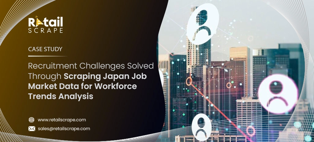 Recruitment Challenges Solved Through Scraping Japan Job Market Data for Workforce Trends Analysis 