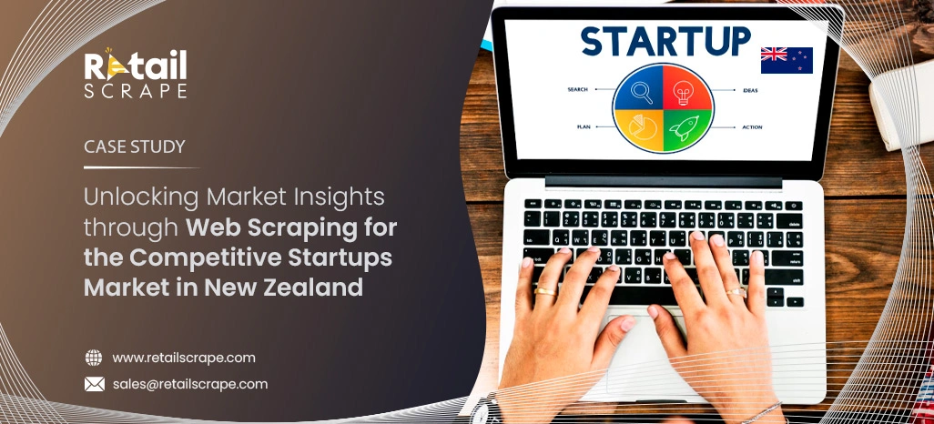  Unlocking Market Insights through Web Scraping for the Competitive Startups Market in New Zealand