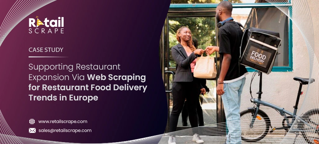  Supporting Restaurant Expansion Via Web Scraping for Restaurant Food Delivery Trends in Europe 