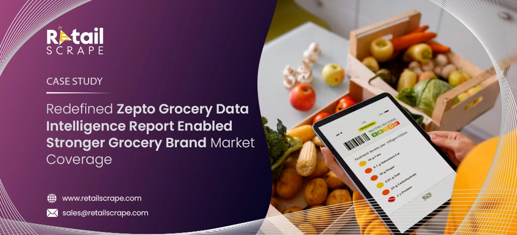 Redefined Zepto Grocery Data Intelligence Report Enabled Stronger Grocery Brand Market Coverage