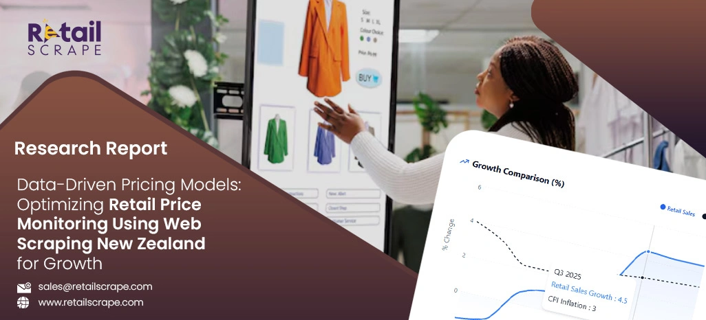 Data-Driven Pricing Models: Optimizing Retail Price Monitoring Using Web Scraping New Zealand for Growth
